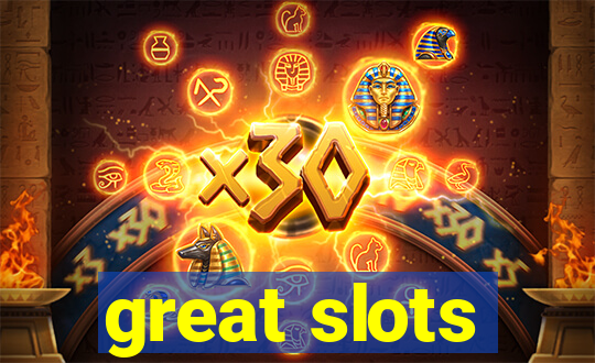 great slots